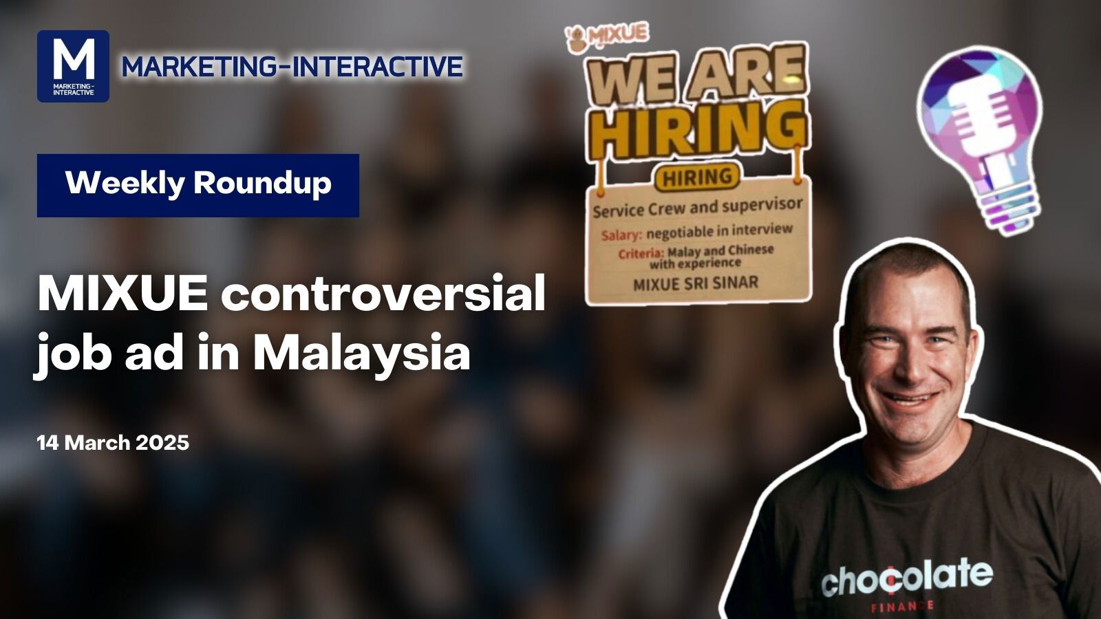 Weekly roundup: MIXUE’s controversial job ad in Malaysia